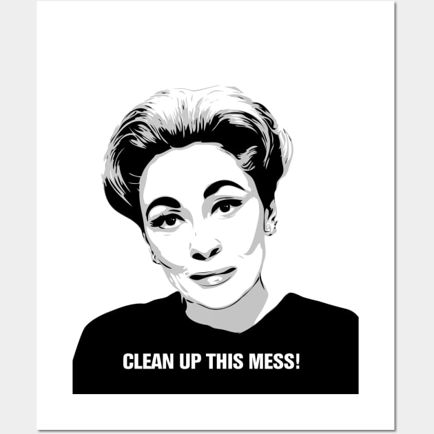 Mommie Dearest | Clean up this Mess! | Pop Art Wall Art by williamcuccio